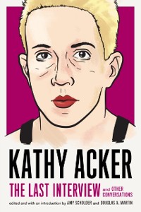 Cover Kathy Acker: The Last Interview