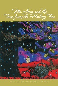 Cover Ms. Anna and the Tears from the Healing Tree