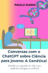 Cover Conversas com o ChatGPT sobre Ciência para jovens: A Genética!