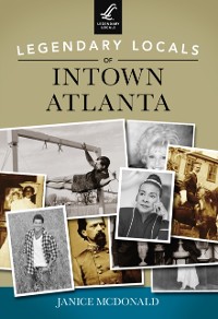 Cover Legendary Locals of Intown Atlanta