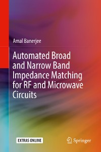 Cover Automated Broad and Narrow Band Impedance Matching for RF and Microwave Circuits