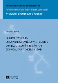 Cover La imperfectividad en la prensa española y su relación con las categorías semánticas de modalidad y evidencialidad