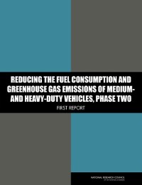 Cover Reducing the Fuel Consumption and Greenhouse Gas Emissions of Medium- and Heavy-Duty Vehicles, Phase Two