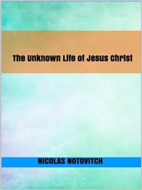 Cover The Unknown Life of Jesus Christ