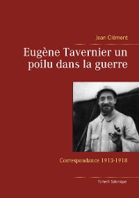 Cover Eugène Tavernier un poilu dans la guerre