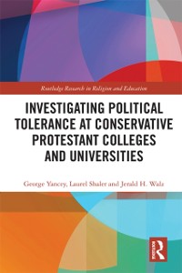 Cover Investigating Political Tolerance at Conservative Protestant Colleges and Universities