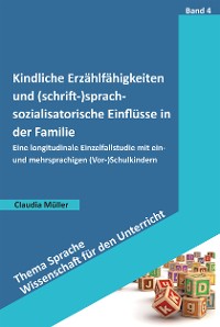 Cover Kindliche Erzählfähigkeiten und (schrift-)sprachsozialisatorische Einflüsse in der Familie