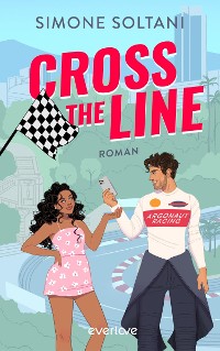 Cover Cross the Line – Auf der Rennstrecke kämpft er um den Sieg, im Leben um ihr Herz