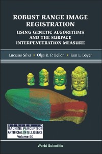 Cover Robust Range Image Registration Using Genetic Algorithms And The Surface Interpenetration Measure