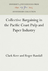 Cover Collective Bargaining in the Pacific Coast Pulp and Paper Industry