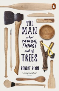 Cover Man Who Made Things Out of Trees