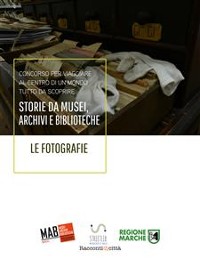 Cover Storie da musei, archivi e biblioteche - le fotografie (6. edizione)