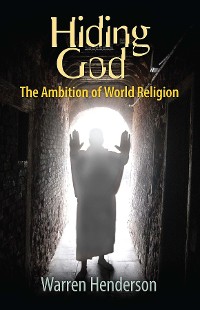 Cover Hiding God - The Ambition of World Religion