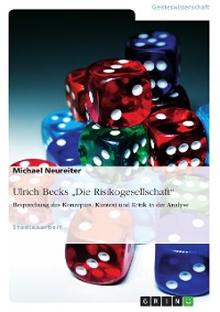Cover Ulrich Becks "Die Risikogesellschaft". Besprechung des Konzeptes, Kontext und Kritik in der Analyse