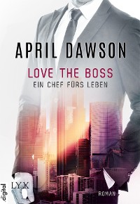 Cover Love the Boss - Ein Chef fürs Leben