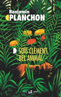 Cover Sois clément, bel animal