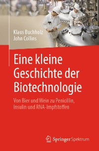 Cover Eine kleine Geschichte der Biotechnologie