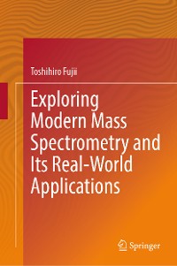 Cover Exploring Modern Mass Spectrometry and Its Real-World Applications