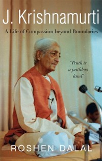 Cover J. Krishnamurti: A Life of Compassion beyond Boundaries