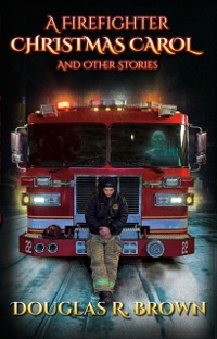 Cover Firefighter Christmas Carol and Other Stories