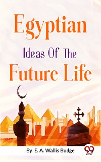 Cover Egyptian Ideas of the Future Life