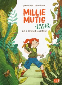 Cover Millie Mutig, Super-Agentin - S.O.S. Urwald in Gefahr