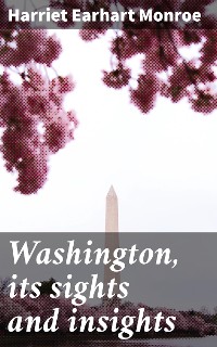 Cover Washington, its sights and insights