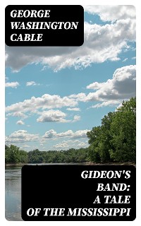 Cover Gideon's Band: A Tale of the Mississippi