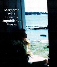 Cover Margaret Wise Brown's Unpublished Works