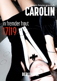 Cover Carolin. Die BDSM Geschichte einer Sub - Folge 17