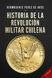 Cover Historia de la Revolución Militar Chilena 4a Edición