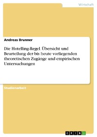 Cover Die Hotelling-Regel. Übersicht und Beurteilung der bis heute vorliegenden theoretischen Zugänge und empirischen Untersuchungen