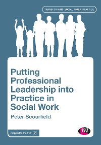 Cover Putting Professional Leadership into Practice in Social Work