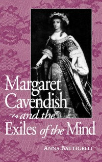 Cover Margaret Cavendish and the Exiles of the Mind