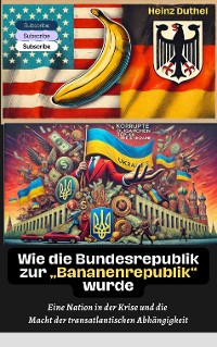 Cover Wie die Bundesrepublik zur "Bananenrepublik" wurde?