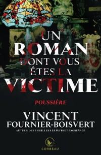 Cover Un roman dont vous etes la victime - Poussiere