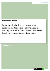 Cover Impact of Social Interaction among Learners on Academic Performance in Literacy Centres. A Case Study of Kumbotso Local Government Area, Kano State