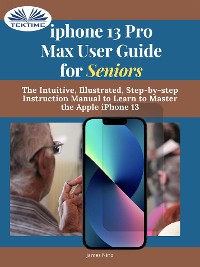 Cover IPhone 13 Pro Max User Guide For Seniors