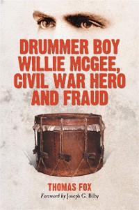 Cover Drummer Boy Willie McGee, Civil War Hero and Fraud