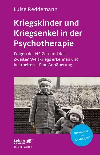 Cover Kriegskinder und Kriegsenkel in der Psychotherapie (Leben Lernen, Bd. 277)