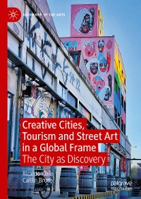 Cover Creative Cities, Tourism and Street Art in a Global Frame