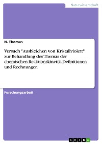 Cover Versuch "Ausbleichen von Kristallviolett" zur Behandlung des Themas der chemischen Reaktionskinetik. Definitionen und Rechnungen