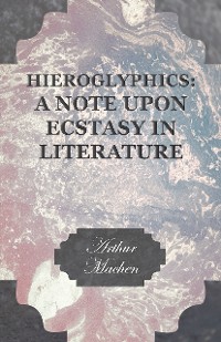 Cover Hieroglyphics: A Note upon Ecstasy in Literature