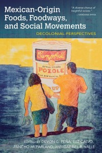 Cover Mexican-Origin Foods, Foodways, and Social Movements