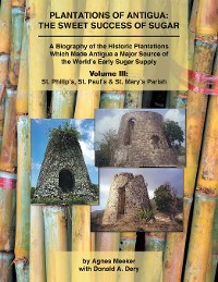 Cover Plantations of Antigua: the Sweet Success of Sugar (Volume 3)