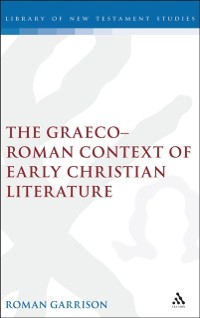 Cover The Graeco-Roman Context of Early Christian Literature