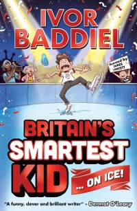 Cover Britain's Smartest Kid ... On Ice! (EBOOK)