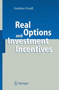 Cover Real Options and Investment Incentives