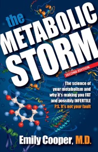 Cover Metabolic Storm: The Science of Your Metabolism and Why It's Making You FAT and possibly INFERTILE