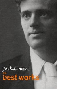 Cover Jack London: The Best Works